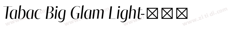 Tabac Big Glam Light字体转换 Tabac Big Glam Light字体转换